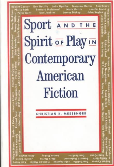 Book cover of: Sport and the Spirit of Play in Contemporary American Fiction