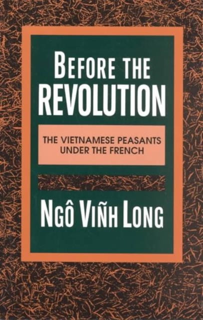 Book cover of: Before the Revolution. By: Ngo Vinh Long
