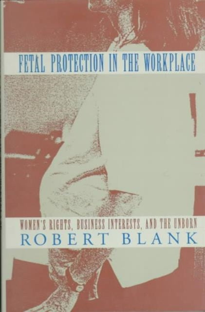 Book cover of: Fetal Protection in the Workplace
