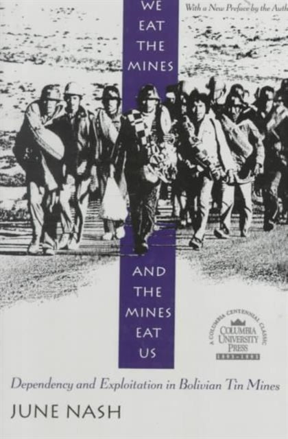 Book cover of: We Eat the Mines and the Mines Eat Us