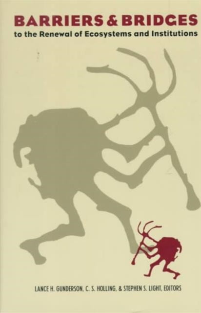 Book cover of: Barriers and Bridges to the Renewal of Regional Ecosystems. By: Lance H. Gunderson
