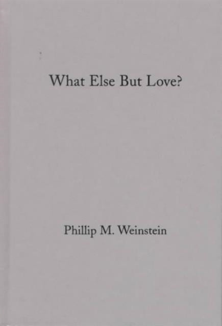Book cover of: What Else but Love?