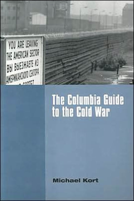 Book cover of: Columbia Guide to the Cold War. By: Michael Kort