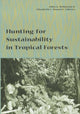 Book cover of: Hunting for Sustainability in Tropical Forests. By: Cynthia Harrod-Eagles