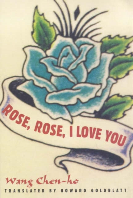 Book cover of: Rose, Rose, I Love You. By: Wang Chen-ho