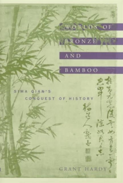 Book cover of: Worlds of Bronze and Bamboo. By: Grant Hardy