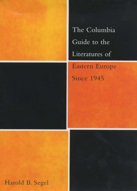 Book cover of: Columbia Guide to the Literatures of Eastern Europe Since 1945