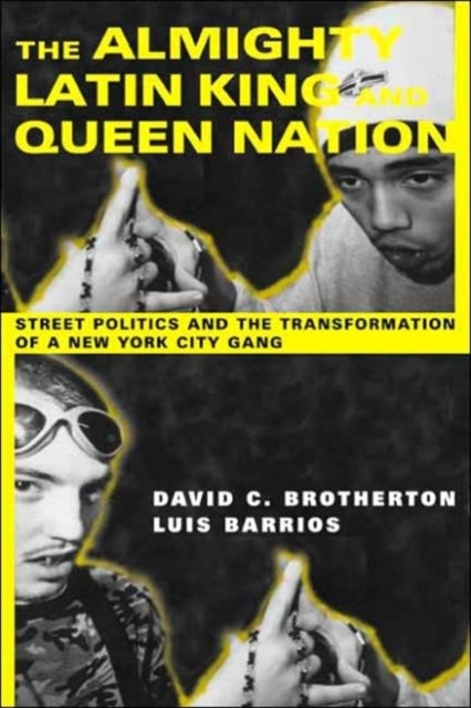 Book cover of: Almighty Latin King and Queen Nation. By: David C. Brotherton