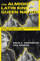 Book cover of: Almighty Latin King and Queen Nation. By: David C. Brotherton