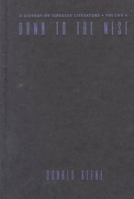 Book cover of: Dawn to the West: A History of Japanese Literature