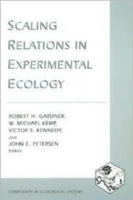 Book cover of: Scaling Relations in Experimental Ecology. By: W. Michael Kemp