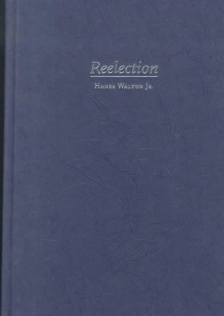 Book cover of: Reelection. By: Jr., Hanes Walton