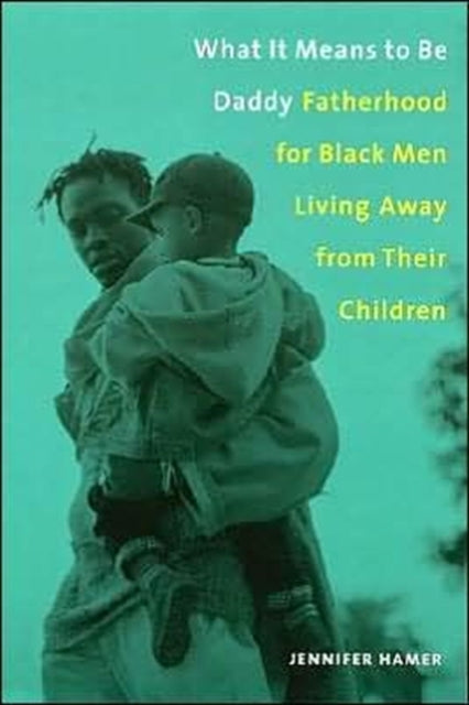 Book cover of: What It Means to Be Daddy
