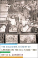 Book cover of: Columbia History of Latinos in the United States Since 1960