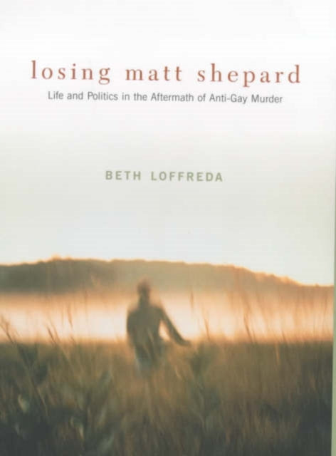 Book cover of: Losing Matt Shepard. By: Beth Loffreda