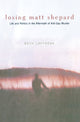 Book cover of: Losing Matt Shepard. By: Beth Loffreda