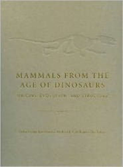 Book cover of: Mammals from the Age of Dinosaurs. By: Zofia Kielan-Jaworowska