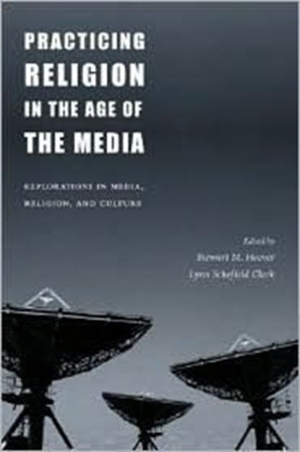 Book cover of: Practicing Religion in the Age of the Media
