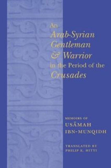 Book cover of: Arab-Syrian Gentleman and Warrior in the Period of the Crusades