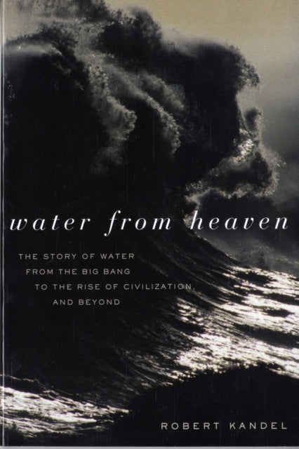 Book cover of: Water from Heaven. By: Robert Kandel