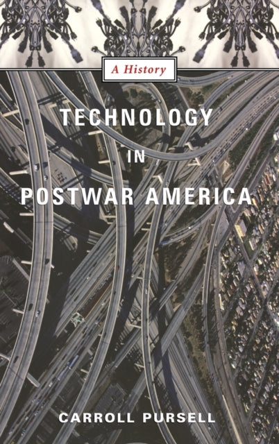 Book cover of: Technology in Postwar America. By: Carroll W. Pursell