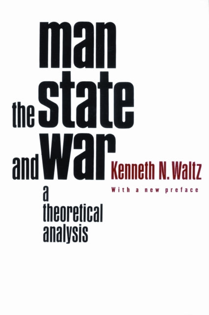 Book cover of: Man, the State, and War