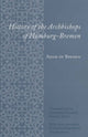 Book cover of: History of the Archbishops of Hamburg-Bremen