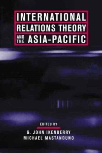 Book cover of: International Relations Theory and the Asia-Pacific