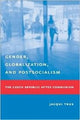 Book cover of: Gender, Globalization, and Postsocialism. By: Jacqui True