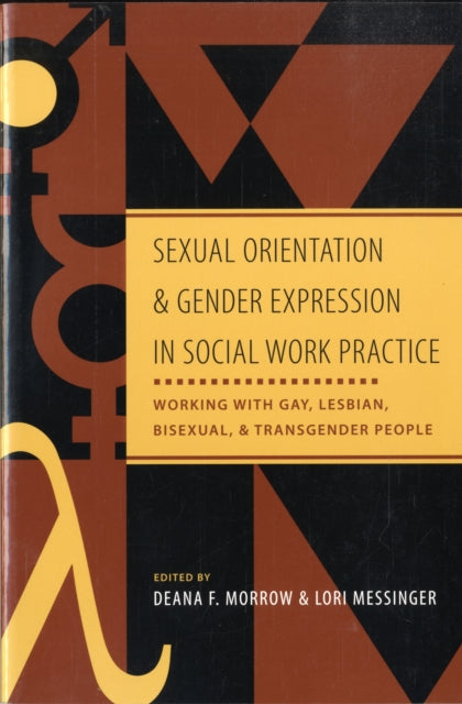 Book cover of: Sexual Orientation and Gender Expression in Social Work Practice. By: Deana F. Morrow