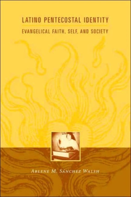 Book cover of: Latino Pentecostal Identity. By: Arlene Sanchez Walsh
