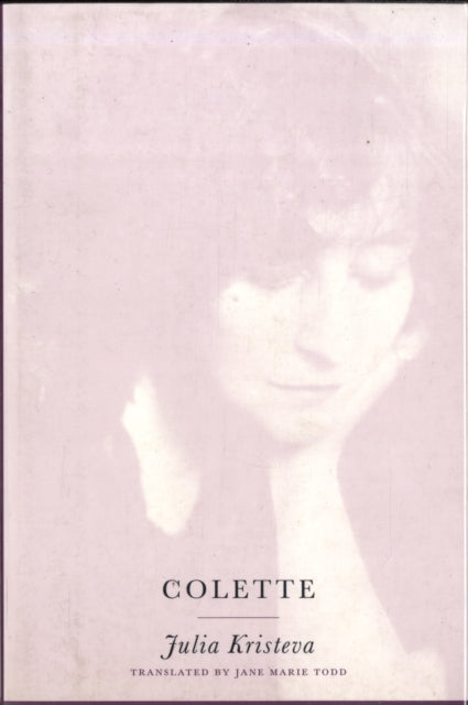 Book cover of: Colette. By: Julia Kristeva