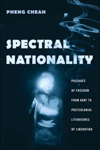 Book cover of: Spectral Nationality. By: Pheng Cheah