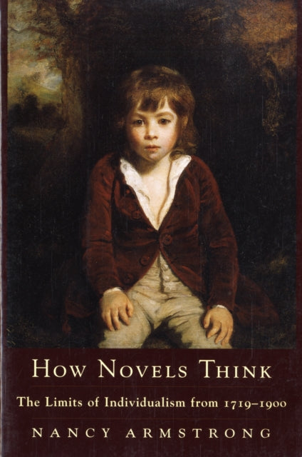 Book cover of: How Novels Think. By: Nancy Armstrong