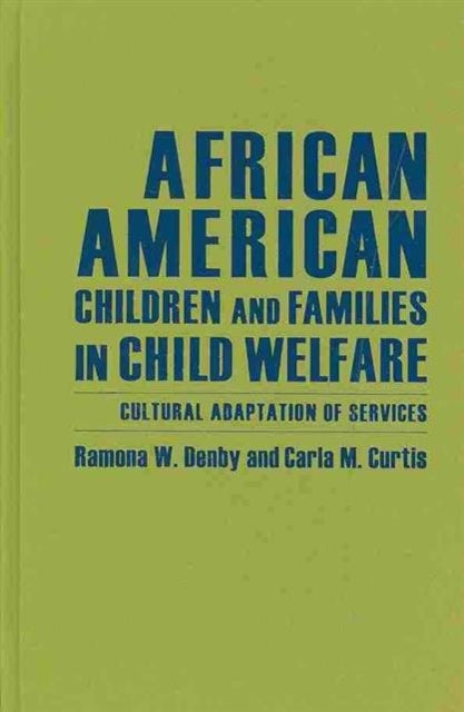 Book cover of: African American Children and Families in Child Welfare. By: Ramona Denby
