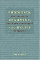 Book cover of: Buddhists, Brahmins, and Belief. By: Dan Arnold