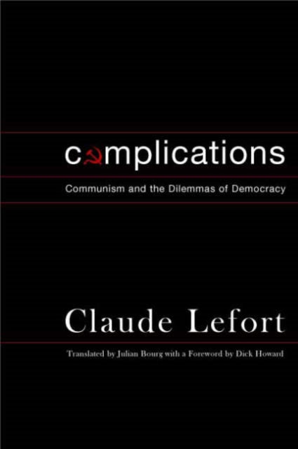 Book cover of: Complications. By: Claude Lefort