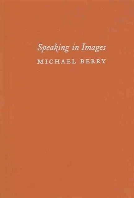 Book cover of: Speaking in Images. By: Michael Berry