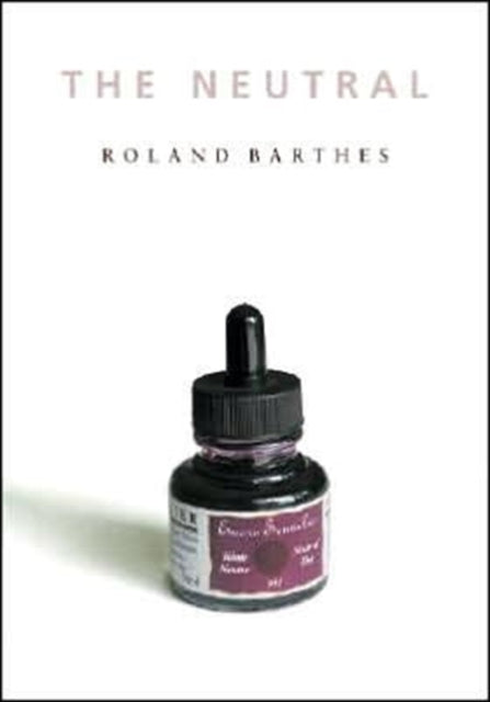 Book cover of: Neutral. By: Roland Barthes