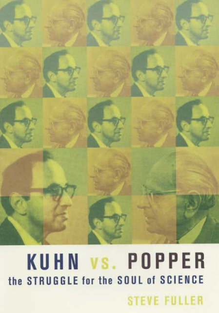 Book cover of: Kuhn vs. Popper. By: Steve Fuller