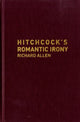 Book cover of: Hitchcock's Romantic Irony. By: Allen, Richard, Richard Allen