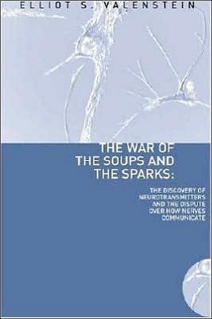 Book cover of: War of the Soups and the Sparks. By: Elliot S. Valenstein
