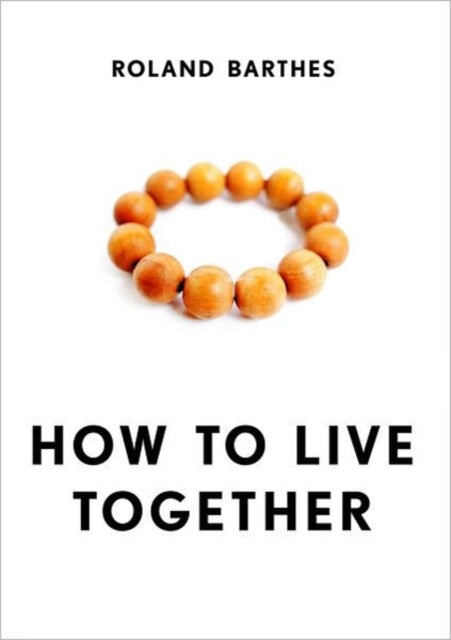 Book cover of: How to Live Together. By: Roland Barthes