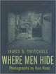 Book cover of: Where Men Hide. By: Ken Ross