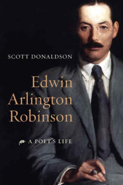 Book cover of: Edwin Arlington Robinson. By: Scott Donaldson