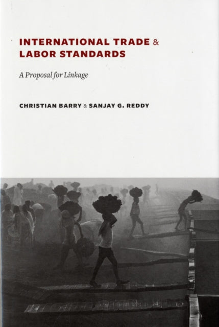 Book cover of: International Trade and Labor Standards. By: Christian Barry, Sanjay Reddy