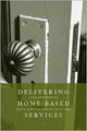 Book cover of: Delivering Home-Based Services