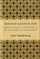 Book cover of: Beyond Gnosticism. By: Ismo Dunderberg