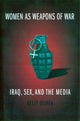 Book cover of: Women as Weapons of War. By: Kelly Oliver