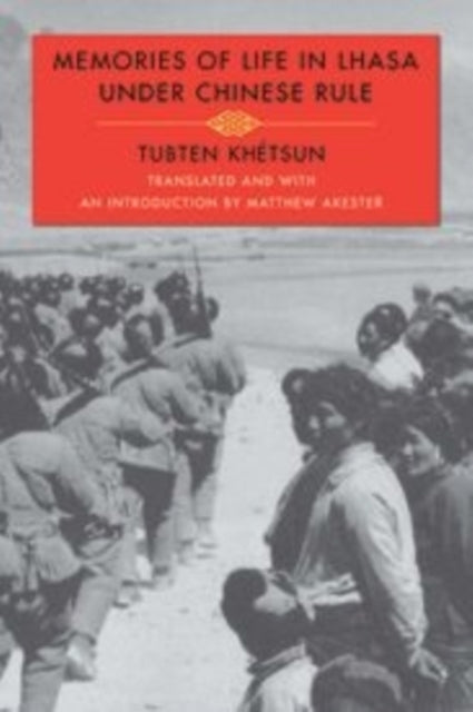 Book cover of: Memories of Life in Lhasa Under Chinese Rule. By: Tubten Khétsun